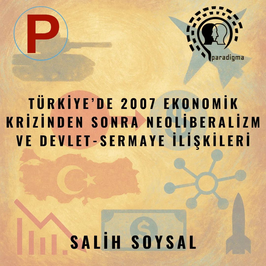 Türkiye’de 2007 Ekonomik Krizinden Sonra Neoliberalizm ve Devlet-Sermaye İlişkileri
